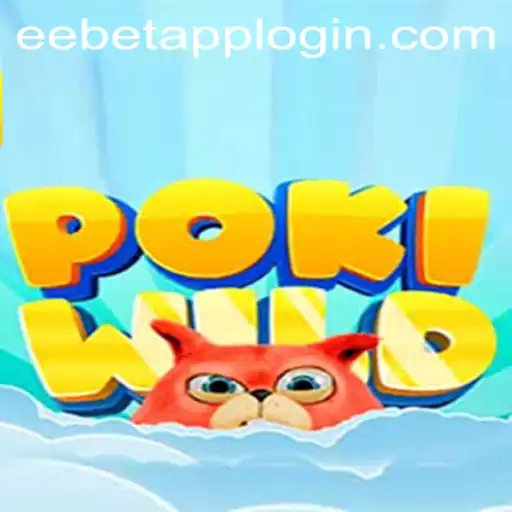Exploring the Exciting World of PokiWild with EEBET.COM