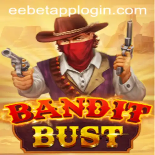 Exploring BanditBust: A Thrilling Adventure with EEBET.COM