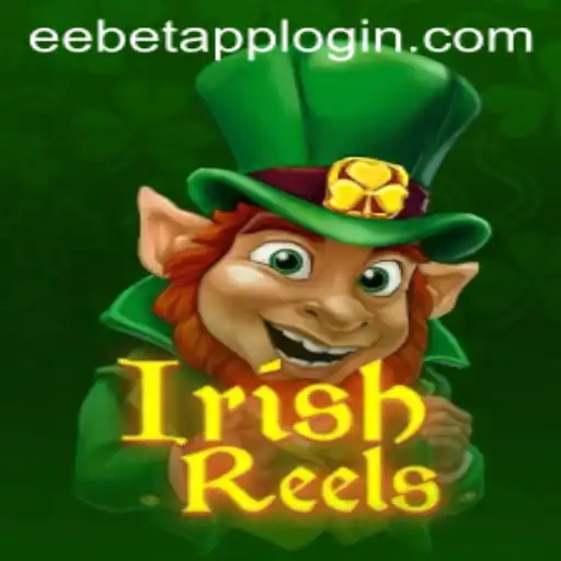 Exploring the Excitement of IrishReels: A Dive into EEBET.COM's Enchanting Game